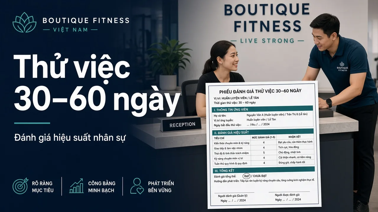Đánh giá thử việc 30–60 ngày cho HLV/lễ tân